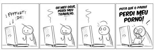 Tirinha: Perdi meu pornô! Aaaaaahh!